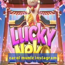 carol muniz instagram